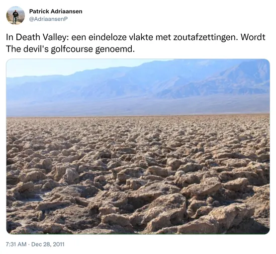 In Death Valley: een eindeloze vlakte met zoutafzettingen. Wordt The devil's golfcourse genoemd. http://t.co/MrD6VWHe
