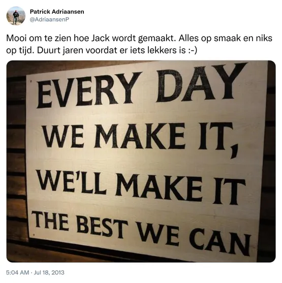 Mooi om te zien hoe Jack wordt gemaakt. Alles op smaak en niks op tijd. Duurt jaren voordat er iets lekkers is :-) http://t.co/OSaI6YQytF
