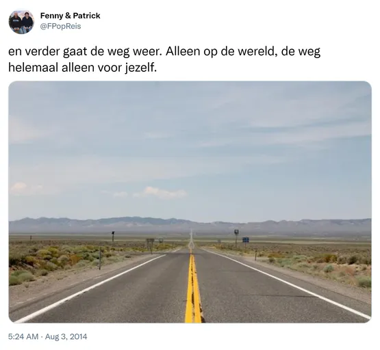 en verder gaat de weg weer. Alleen op de wereld, de weg helemaal alleen voor jezelf. http://t.co/riztmUjEyQ 